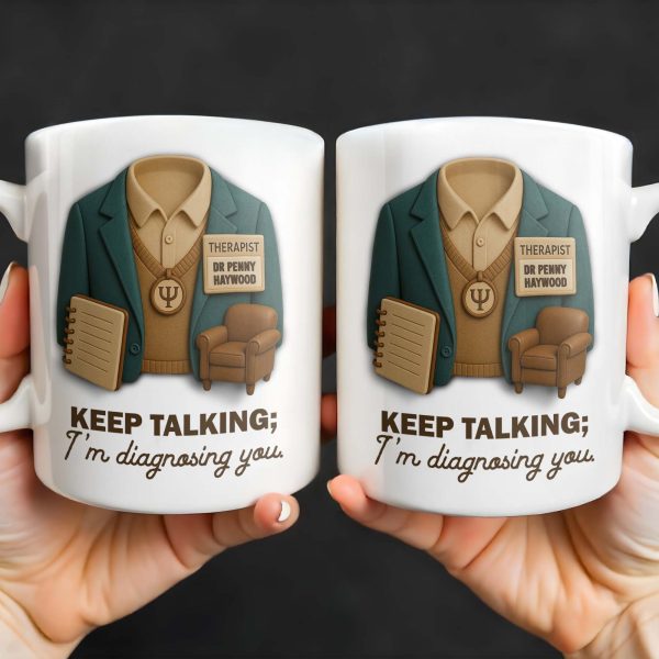 Keep Talking; I'm diagnosing you, Therapist Jacket, Notebook, Chair - Personalized Custom Coffee Mug - DOC004_MG