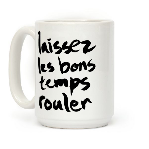 Laissez Les Bons Temps Rouler Coffee Mug