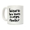Laissez Les Bons Temps Rouler Coffee Mug