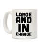Large and In Charge Coffee Mug