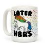 Later H8rs Coffee Mug