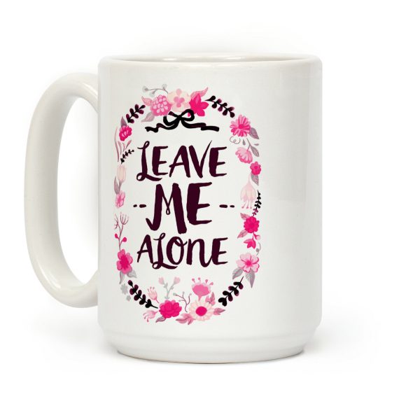 Leave Me Alone Coffee Mug