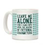 Leave Me Alone To Cry Over The Deaths of Fictional Characters Coffee Mug