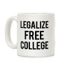 Legalize Free College Coffee Mug