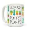 Legalize Potted Plants Coffee Mug