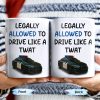 Legally Allowed To Drive Like A Twat, Police Car - Personalized Custom Coffee Mug - OFC015_MG