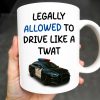 Legally Allowed To Drive Like A Twat, Police Car - Personalized Custom Coffee Mug - OFC015_MG