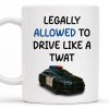 Legally Allowed To Drive Like A Twat, Police Car - Personalized Custom Coffee Mug - OFC015_MG