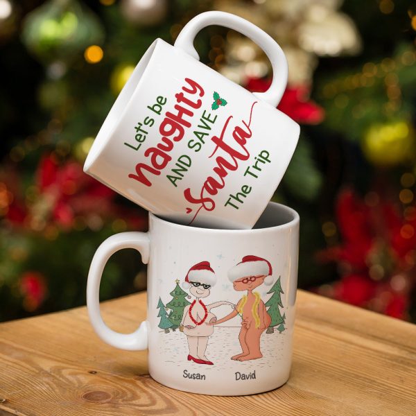 Let's Be Naughty And Save Santa The Trip, Couple Gift, Personalized Mug, Funny Old Couple Mug, Christmas Gift