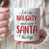 Let's Be Naughty And Save Santa The Trip, Personalized Coffee Mug, Christmas Gift For Couple