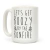 Let's Get Boozy By The Bonfire Coffee Mug