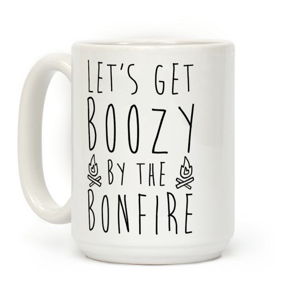 Let's Get Boozy By The Bonfire Coffee Mug