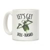 Let's Get Skele-trashed Coffee Mug