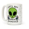 Let's Get Space Smashed Coffee Mug