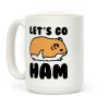 Let's Go Ham Coffee Mug