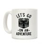 Let's Go On An Adventure Coffee Mug