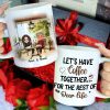 Let's Have Coffee Together For The Rest Of Our Life, Personalized Coffee Mug, Anniversary Couple Gift