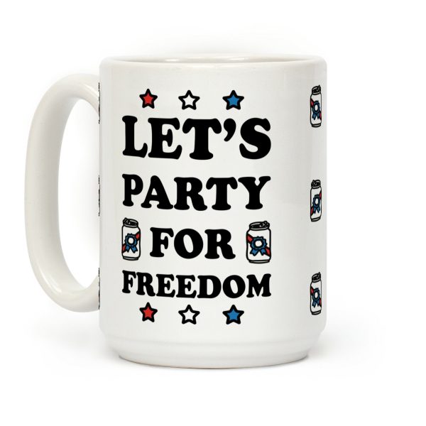 Let's Party For Freedom Coffee Mug