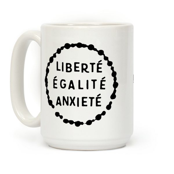 Liberte Egalite Anxiete Coffee Mug