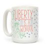 Liberty is a Woman Coffee Mug