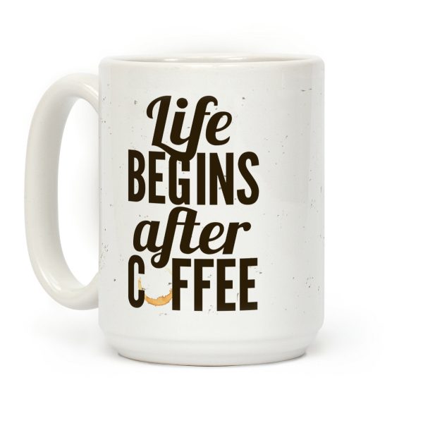 Life Begins After Coffee Coffee Mug
