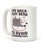 Life Hack: Play Dead To Avoid Responsibilities Coffee Mug
