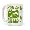 Life Is Better Outside Camping Coffee Mug