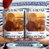 Life Is Better With My Dog Featuring Girl and Dog - Personalized Custom Coffee Mug - DOG054_MG