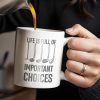 Life Is Full Of Important Choices, Golf Clubs - Personalized Custom Coffee Mug - GOLF004_MG