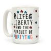 Life Liberty And The Pursuit Of Partying Coffee Mug