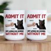 Life Would Be Boring Without Me - Personalized Mug