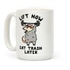 Lift Now Eat Trash Later Coffee Mug