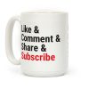 Like Comment Share Subscribe Coffee Mug