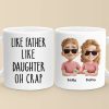 Like Father, Like Daughter - Family Personalized Custom Mug - Father's Day, Gift For Dad