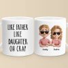 Like Father, Like Daughter - Family Personalized Custom Mug - Father's Day, Gift For Dad