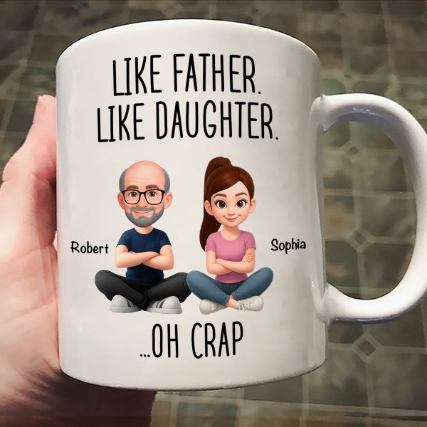 Like Father Like Daughter Oh Crap - Personalized Mug - Funny Christmas Gift from Dad to Daughter