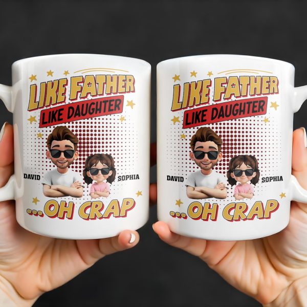 Like Father Like Daughter... Oh Crap, Cartoon Characters and Stars - Personalized Custom Coffee Mug - DAD171_MG