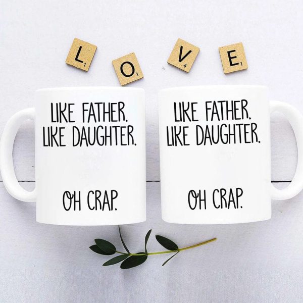 Like Father Like Daughter Oh Crap Family Coffee Mug, HN590