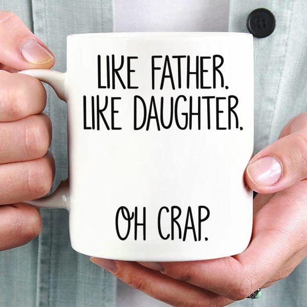 Like Father Like Daughter Oh Crap Family Coffee Mug, HN590