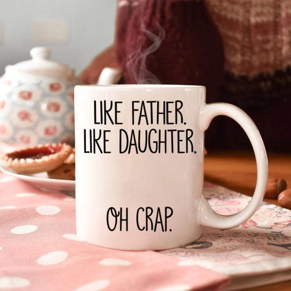 Like Father Like Daughter Oh Crap Family Coffee Mug, HN590