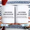 Like Father Like Daughter Unique Quote Mug - Personalized Custom Coffee Mug - DAD019_MG