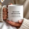 Like Father Like Daughter Unique Quote Mug - Personalized Custom Coffee Mug - DAD019_MG