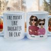 Like Mom Like Daughter - Personalized Mug
