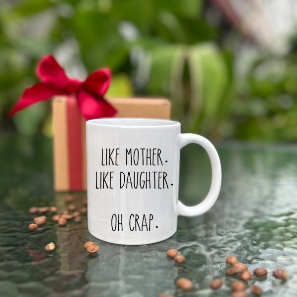 Like Mother Like Daughter Coffee Mug Funny Gift for Mom and Daughter