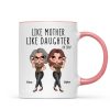 Like Mother Like Daughter Funny Gift For Mom Personalized Mug