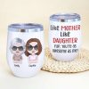 Like Mother Like Daughter, Personalized Mug, Wine Tumbler, Accent Mug