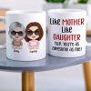 Like Mother Like Daughter, Personalized Mug, Wine Tumbler, Accent Mug