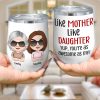 Like Mother Like Daughter, Personalized Mug, Wine Tumbler, Accent Mug