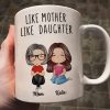 Like Mother Like Daughters Watercolor Style Women Sitting Gift For Mom Daughters Personalized Mug