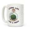 Living Life Like a Moss Coffee Mug